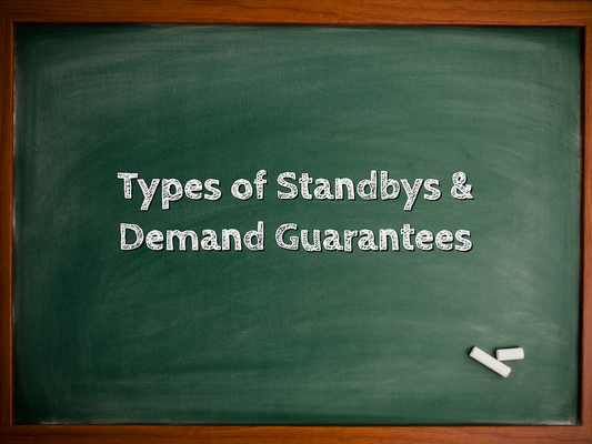 Back to the Basics - Types of Standbys & Demand Guarantees